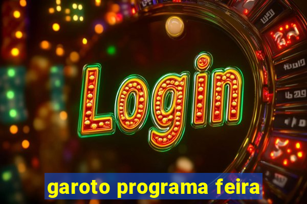 garoto programa feira